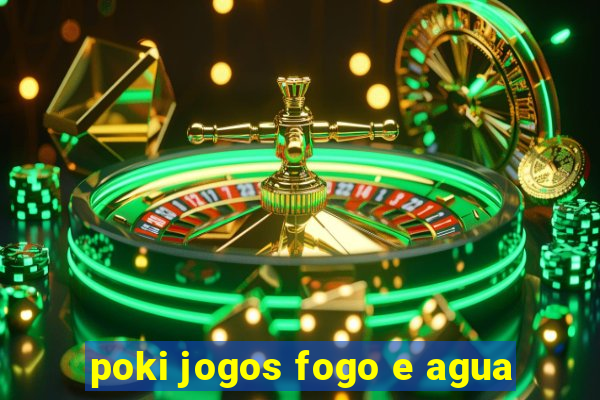 poki jogos fogo e agua